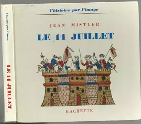 Couverture du produit · L'histoire par l'image : le 14 juillet