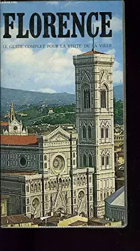 Couverture du produit · FLORENCE LE GUIDE COMPLET POUR LA VISITE DE LA VILLE