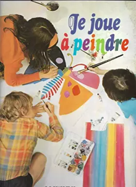 Couverture du produit · JE JOUE A PEINDRE