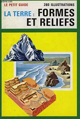 Couverture du produit · LA TERRE: FORMES ET RELIEFS