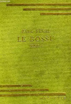 Couverture du produit · LE BOSSU, TOME 1