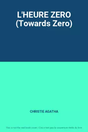 Couverture du produit · L'HEURE ZERO (Towards Zero)