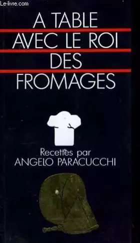 Couverture du produit · A table avec le roi des fromages