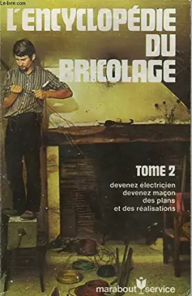 Couverture du produit · L'ENCYCLOPEDIE DU BRICOLAGE - TOME 2