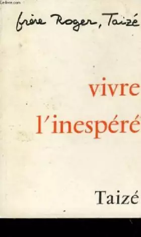 Couverture du produit · Vivre l'inespéré, Taizé