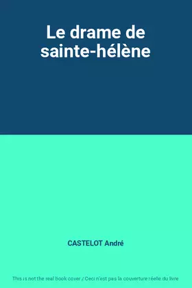 Couverture du produit · Le drame de sainte-hélène
