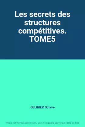 Couverture du produit · Les secrets des structures compétitives. TOME5
