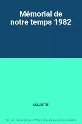 Couverture du produit · Mémorial de notre temps 1982