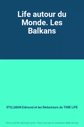 Couverture du produit · Life autour du Monde. Les Balkans