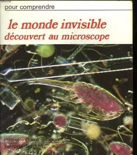 Couverture du produit · Pour comprendre ...le monde invisible decouvert au microscope