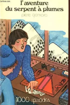 Couverture du produit · L'aventure du serpent a plumes