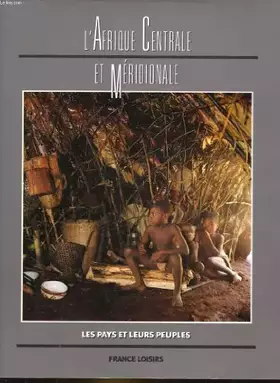 Couverture du produit · Les pays et leurs peuples - l'afrique centrale et meridonale