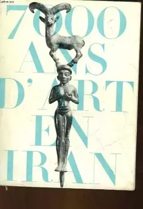 Couverture du produit · SEPT MILLE ANS D'ART EN IRAN