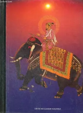 Couverture du produit · Les grands empires. l'inde des grands moghols.