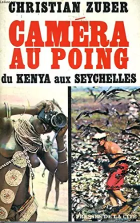 Couverture du produit · Camera au poing - du kenya aux seychelles