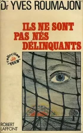 Couverture du produit · Ils ne sont pas nes delinquants.