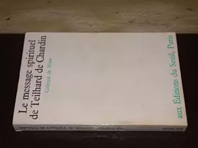 Couverture du produit · Le message spirituel de teilhard de chardin
