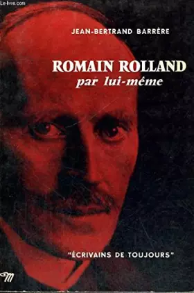 Couverture du produit · Romain Rolland par lui-même - Collection Ecrivains de toujours n°31