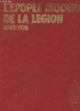 Couverture du produit · L'epopee moderne de la legion - 1940-1976