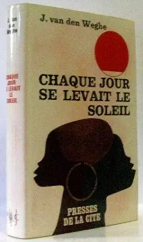 Couverture du produit · Chaque jour se levait le soleil