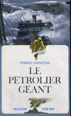 Couverture du produit · Le petrolier geant. collection plein vent n° 55