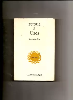 Couverture du produit · RETOUR A UZES - ROMAN.