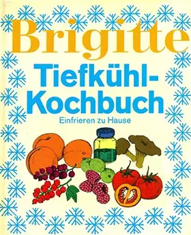 Couverture du produit · Brigitte Tiefkühl - Kochbuch