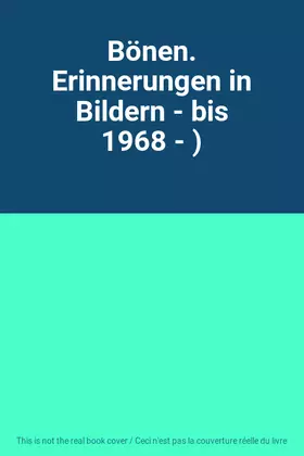 Couverture du produit · Bönen. Erinnerungen in Bildern - bis 1968 - )