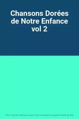 Couverture du produit · Chansons Dorées de Notre Enfance vol 2