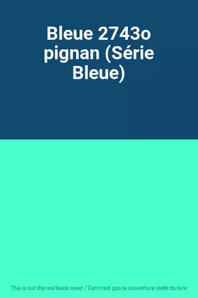 Couverture du produit · Bleue 2743o pignan (Série Bleue)