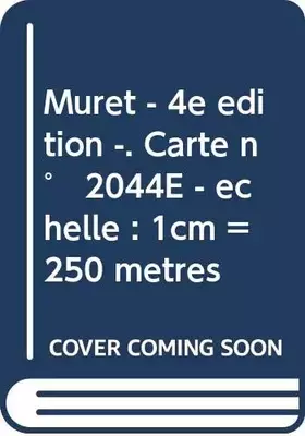 Couverture du produit · Muret - 4e édition -. Carte n° 2044E - échelle : 1cm  250 mètres