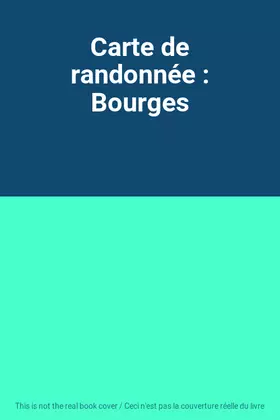 Couverture du produit · Carte de randonnée : Bourges
