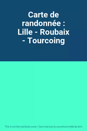 Couverture du produit · Carte de randonnée : Lille - Roubaix - Tourcoing