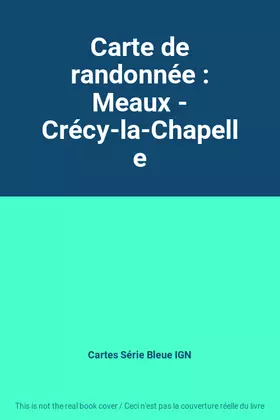 Couverture du produit · Carte de randonnée : Meaux - Crécy-la-Chapelle