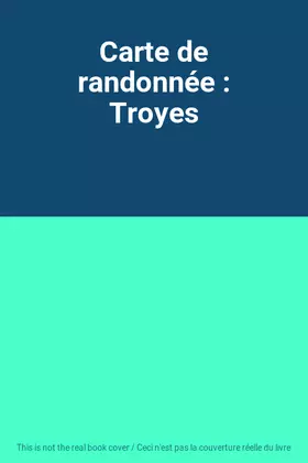 Couverture du produit · Carte de randonnée : Troyes