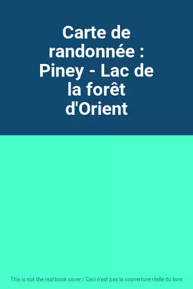 Couverture du produit · Carte de randonnée : Piney - Lac de la forêt d'Orient