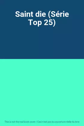 Couverture du produit · Saint die (Série Top 25)