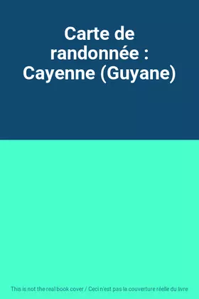 Couverture du produit · Carte de randonnée : Cayenne (Guyane)