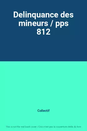 Couverture du produit · Delinquance des mineurs / pps 812