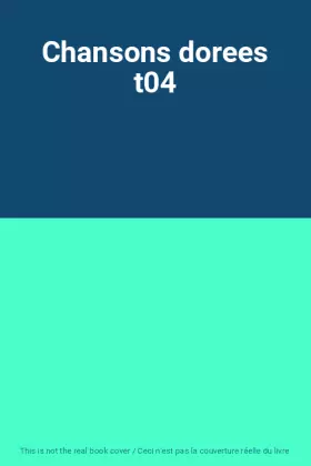 Couverture du produit · Chansons dorees t04