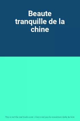 Couverture du produit · Beaute tranquille de la chine