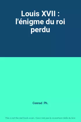 Couverture du produit · Louis XVII : l'énigme du roi perdu