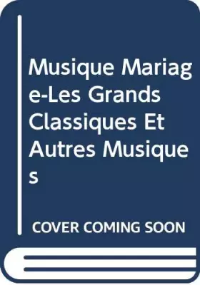 Couverture du produit · Mariage-Les Grands Classiques Et Autres Musiques