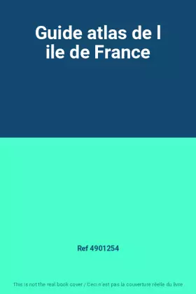 Couverture du produit · Guide atlas de l ile de France