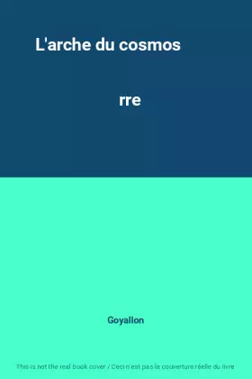 Couverture du produit · L'arche du cosmos                                                               rre