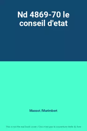 Couverture du produit · Nd 4869-70 le conseil d'etat