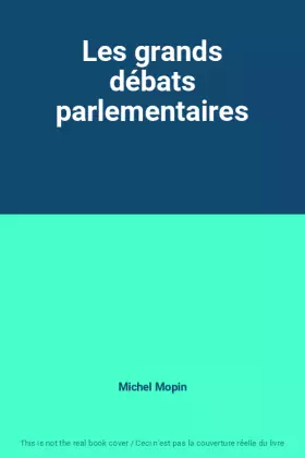 Couverture du produit · Les grands débats parlementaires