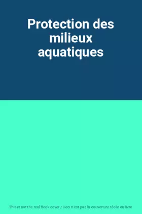 Couverture du produit · Protection des milieux aquatiques