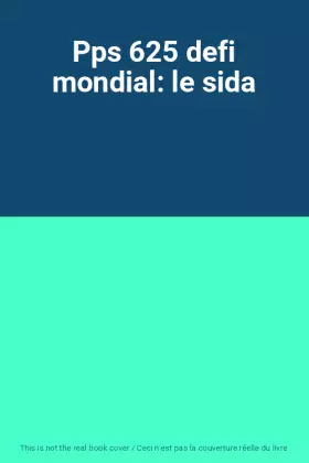 Couverture du produit · Pps 625 defi mondial: le sida