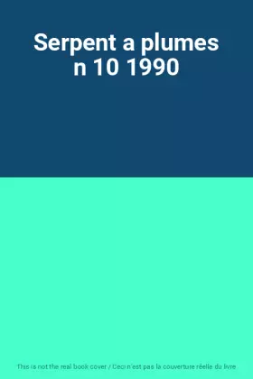 Couverture du produit · Serpent a plumes n 10 1990
